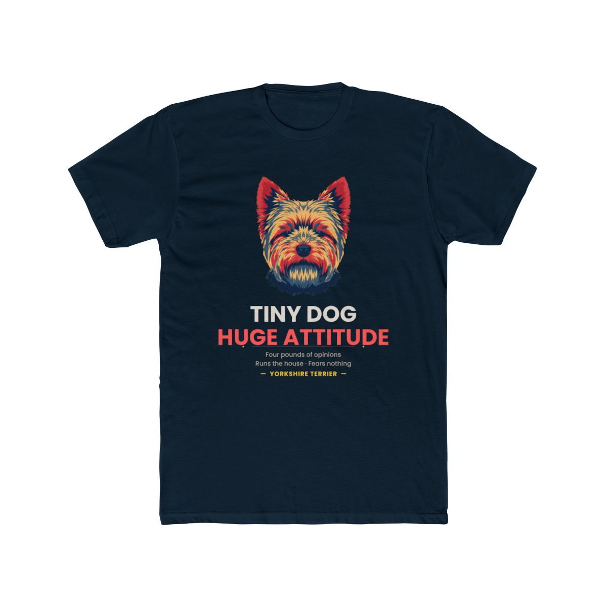 Yorkie - Tiny Dog Huge Attitude - Solid Midnight Navy