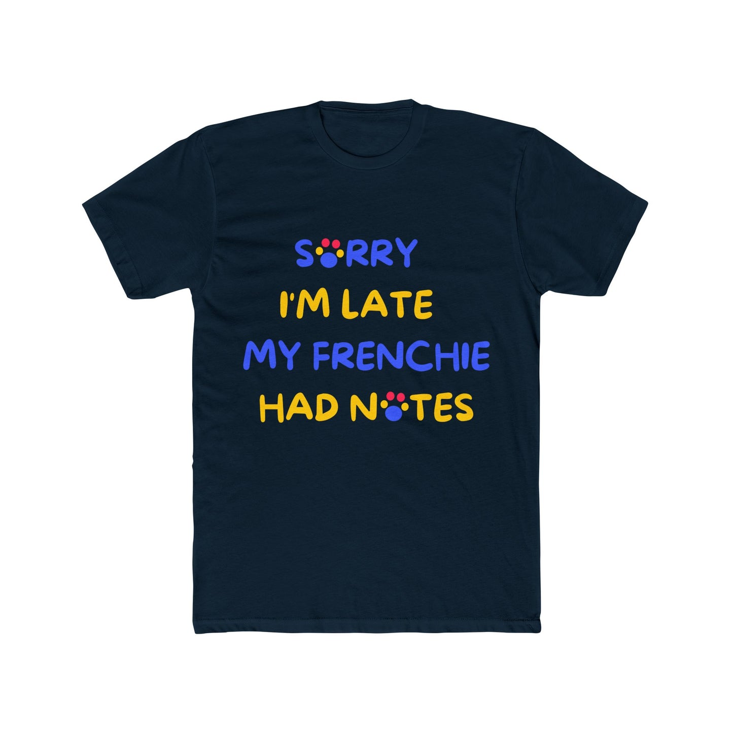 French Bulldog funny t-shirt variant 3 - French Bulldog - Sorry I'm Late My Frenchie Had Notes - black