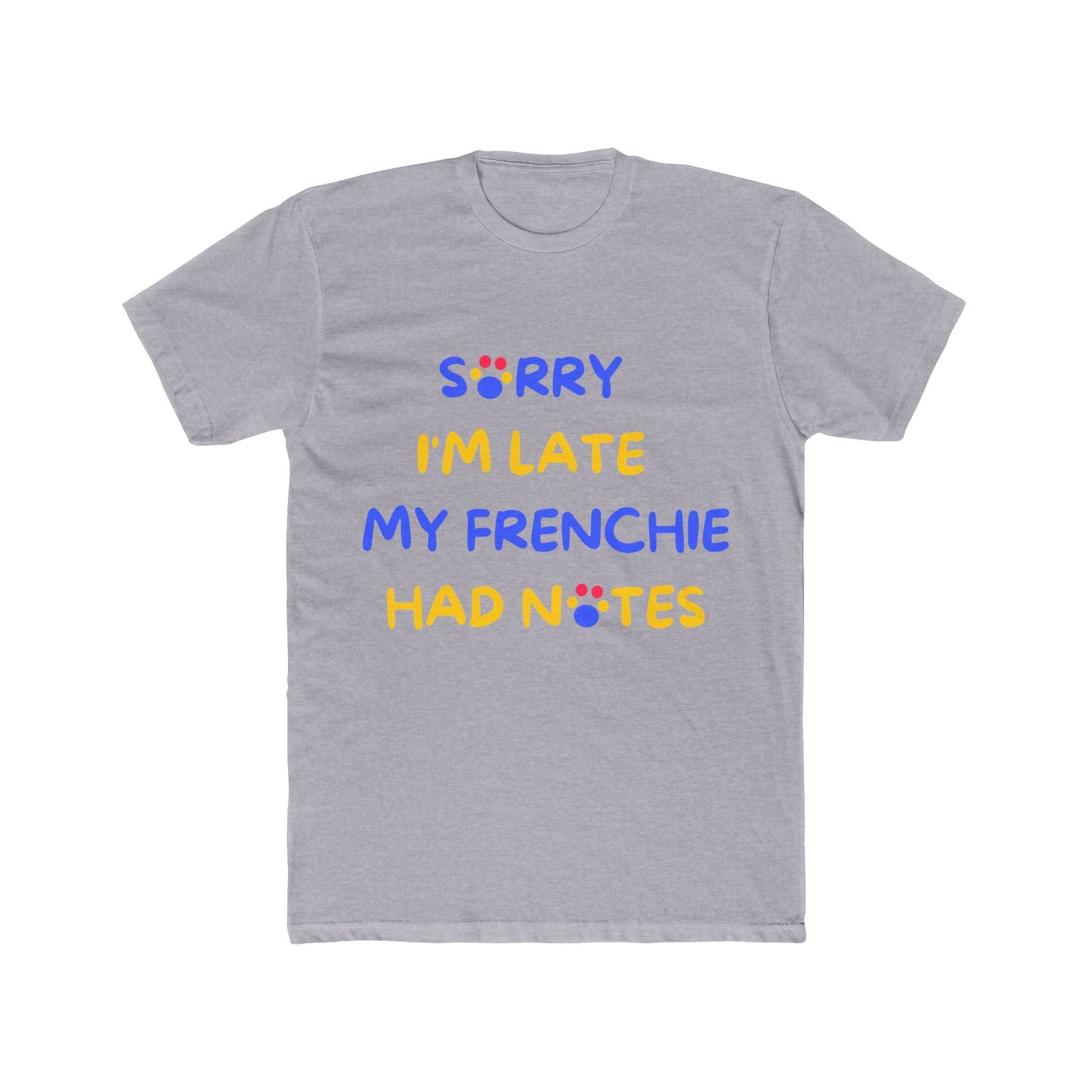 French Bulldog funny t-shirt variant 2 - French Bulldog - Sorry I'm Late My Frenchie Had Notes - black
