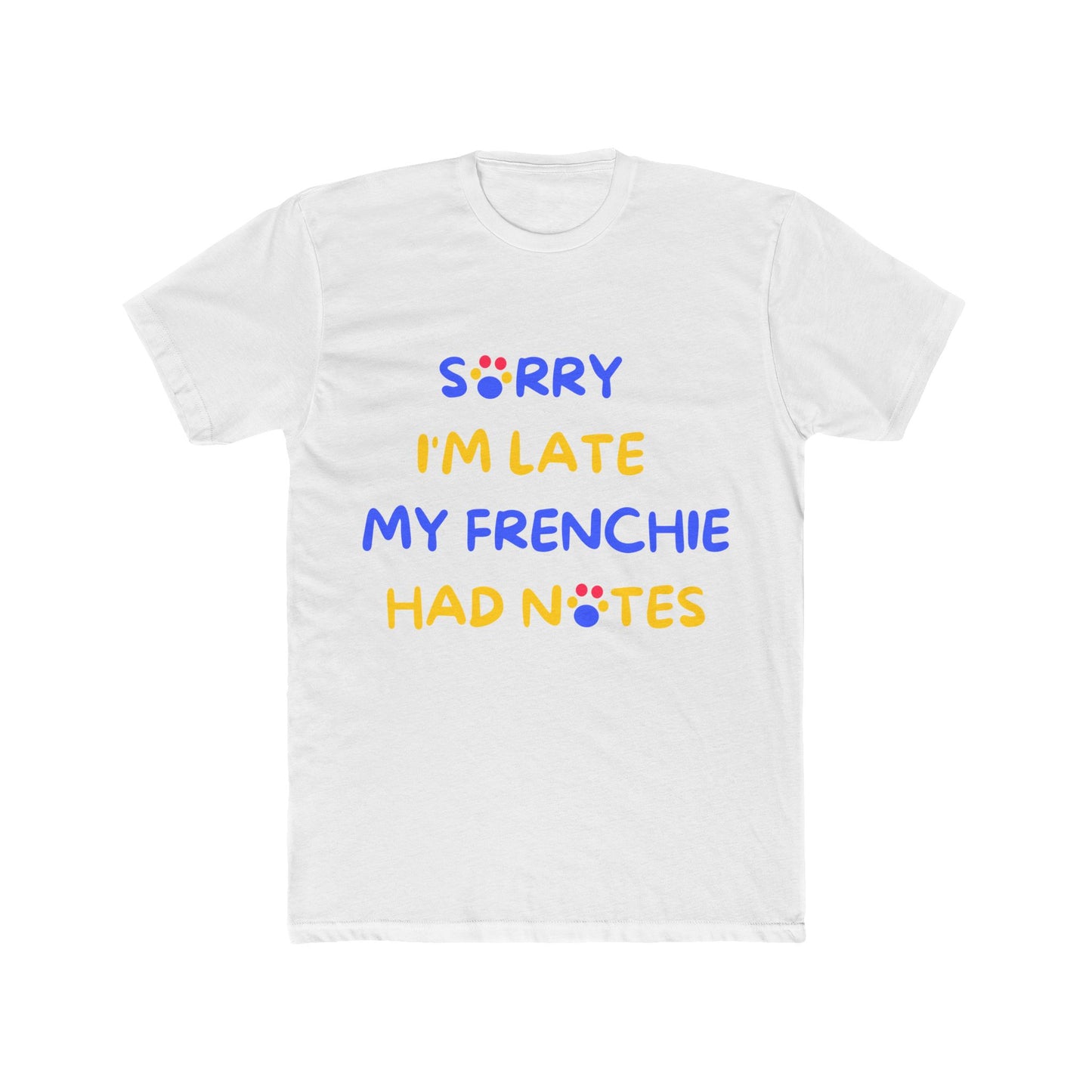 French Bulldog funny t-shirt variant 4 - French Bulldog - Sorry I'm Late My Frenchie Had Notes - black