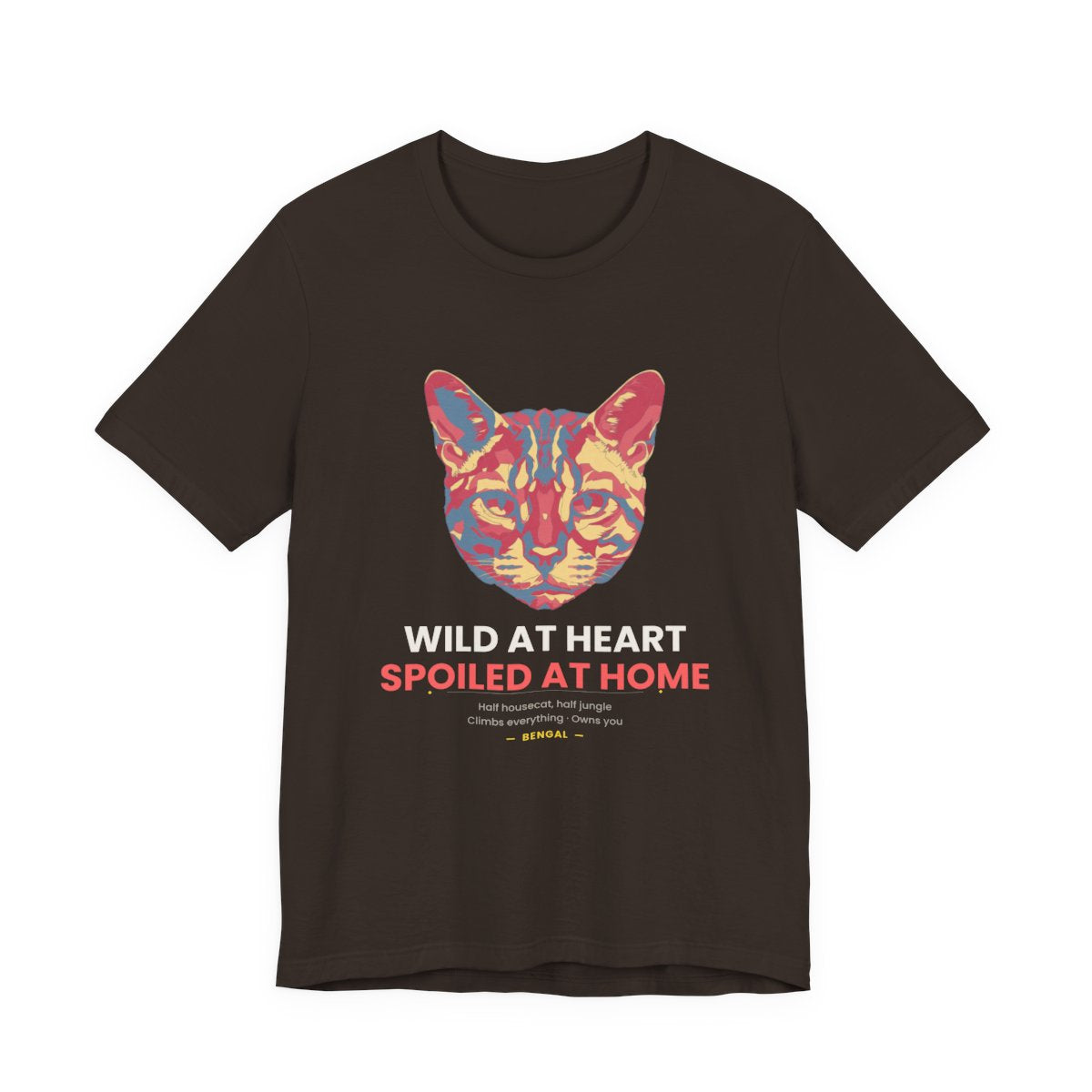 Bengal Cat Funny T-Shirt - Wild At Heart Spoiled At Home - Brown