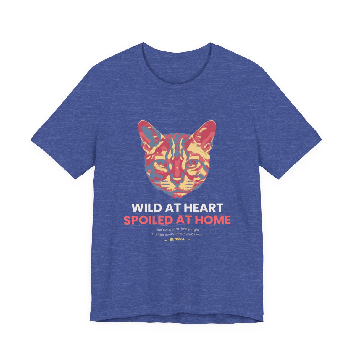 Bengal Cat Funny T-Shirt - Wild At Heart Spoiled At Home - Heather True Royal