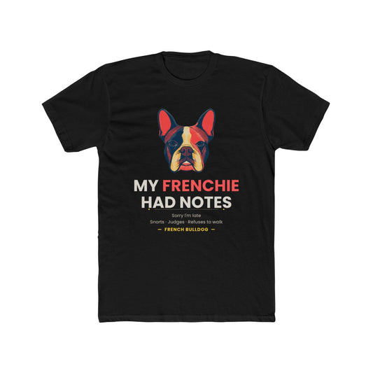 French Bulldog - Sorry I'm Late My Frenchie Had Notes — illustrated front mockup