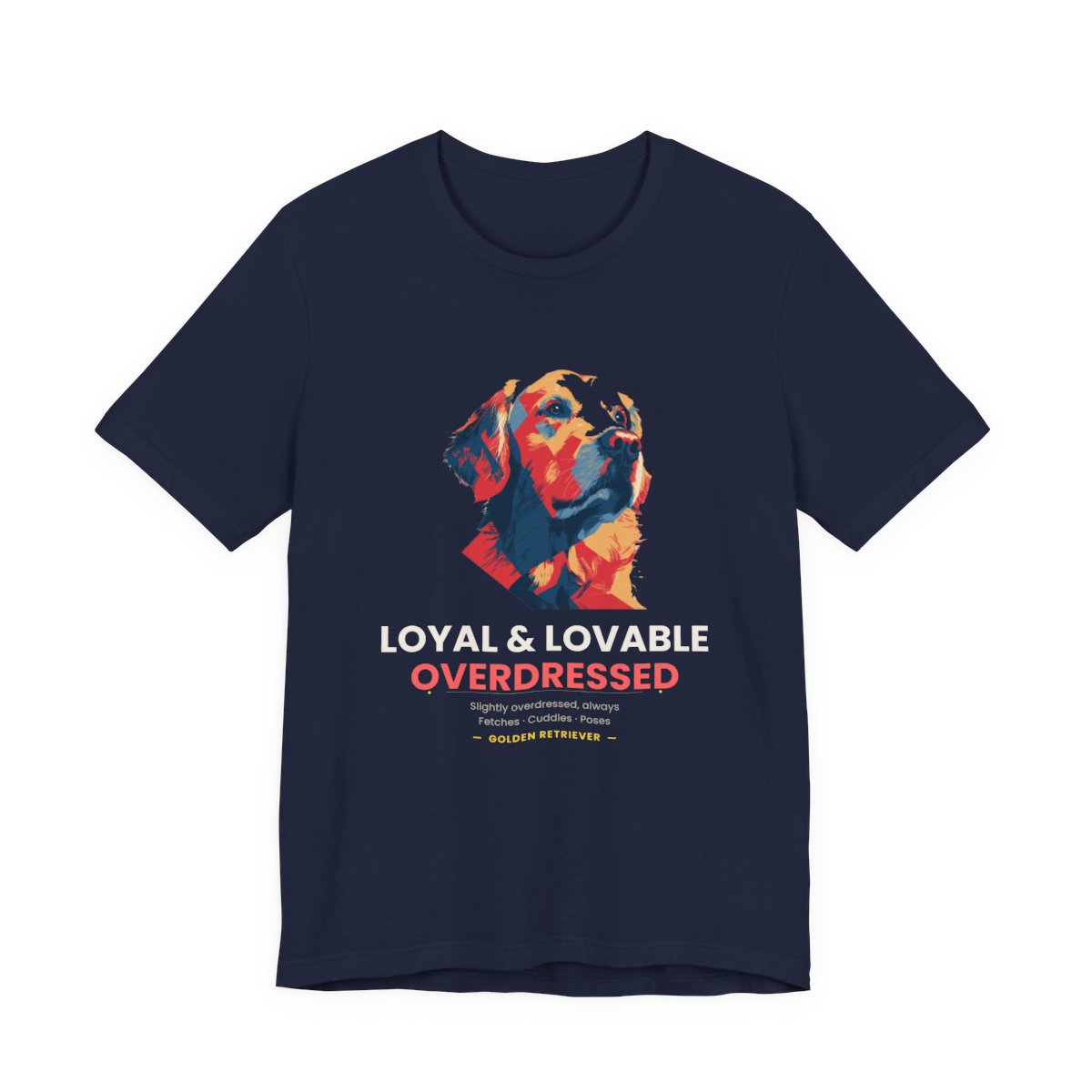 Golden Retriever Funny T-Shirt - Loyal Lovable & Slightly Overdressed - Navy