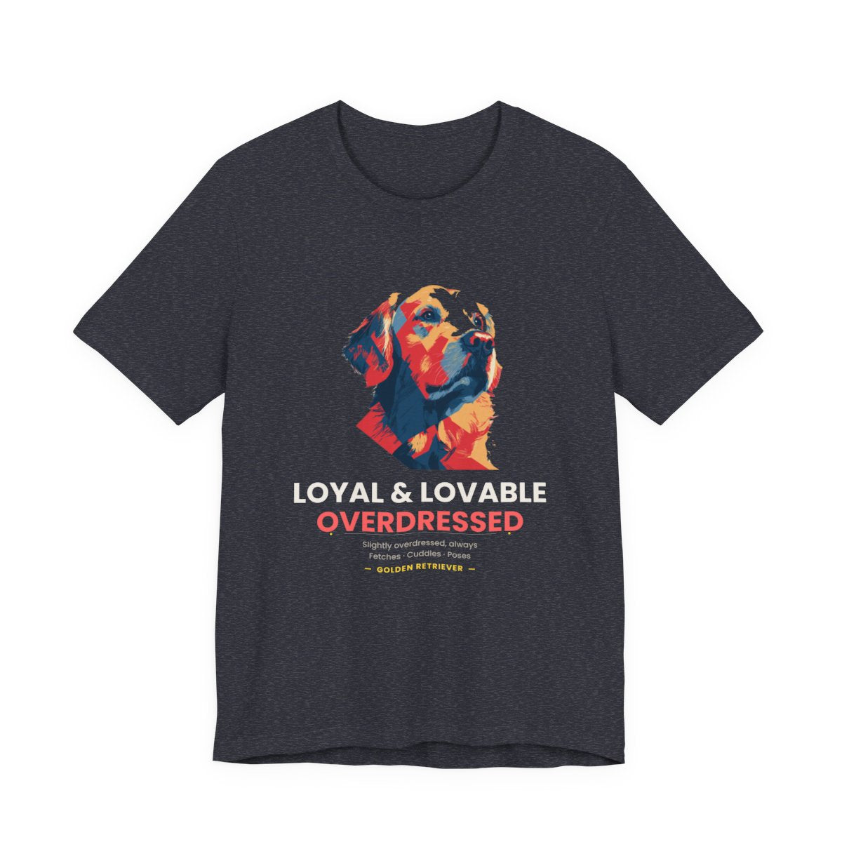 Golden Retriever Funny T-Shirt - Loyal Lovable & Slightly Overdressed - Heather Navy