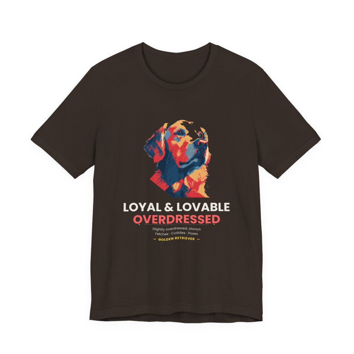 Golden Retriever Funny T-Shirt - Loyal Lovable & Slightly Overdressed - Brown