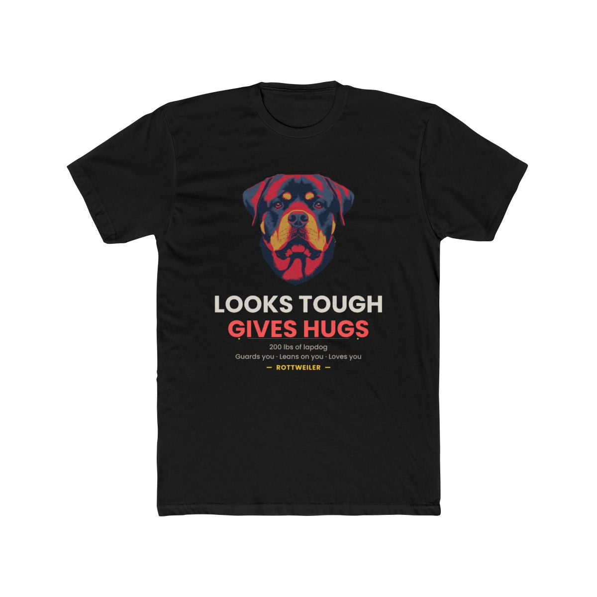 Rottweiler - I Look Tough But I Give Great Hugs — illustrated front mockup