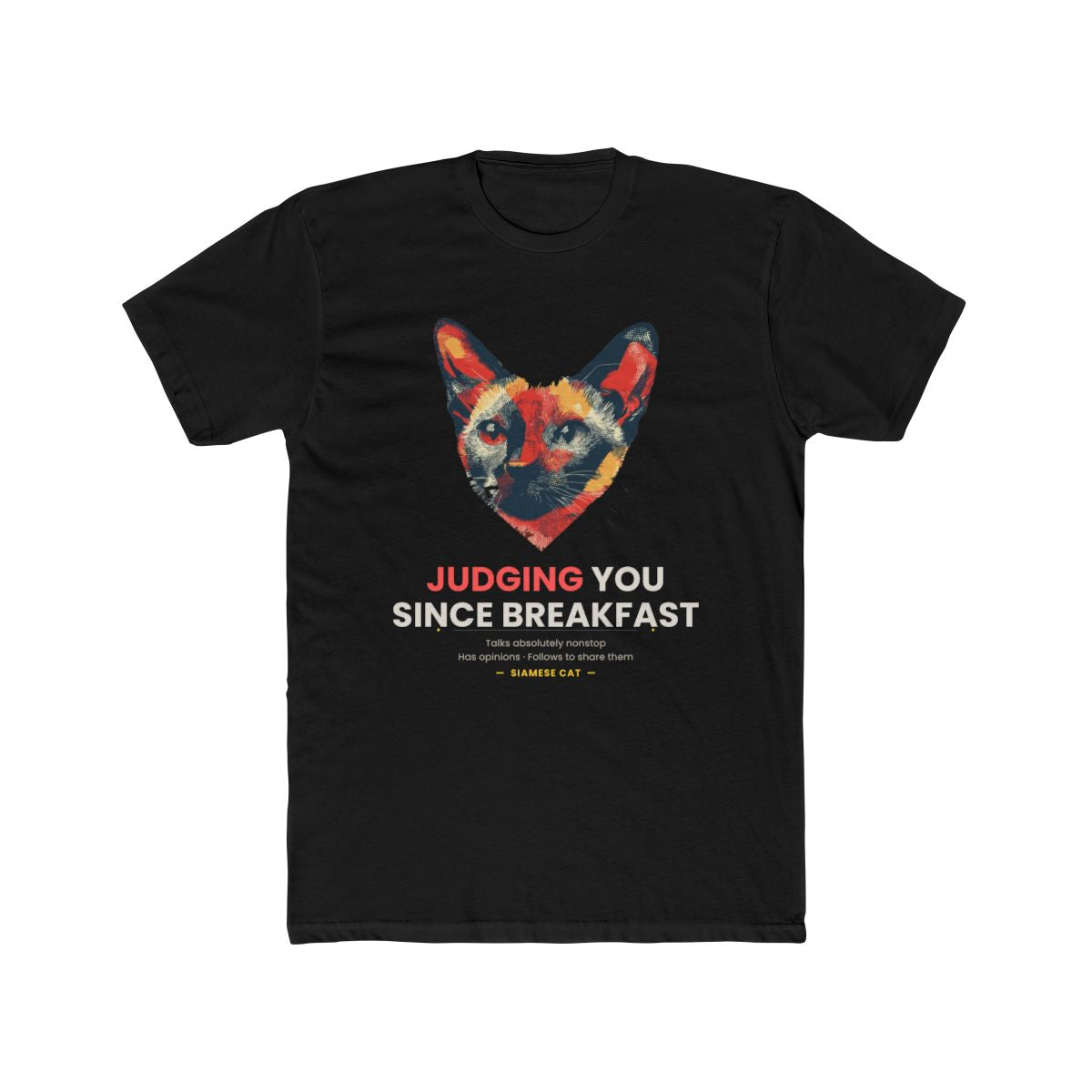 Siamese Cat - Judging You Since Breakfast — illustrated front mockup