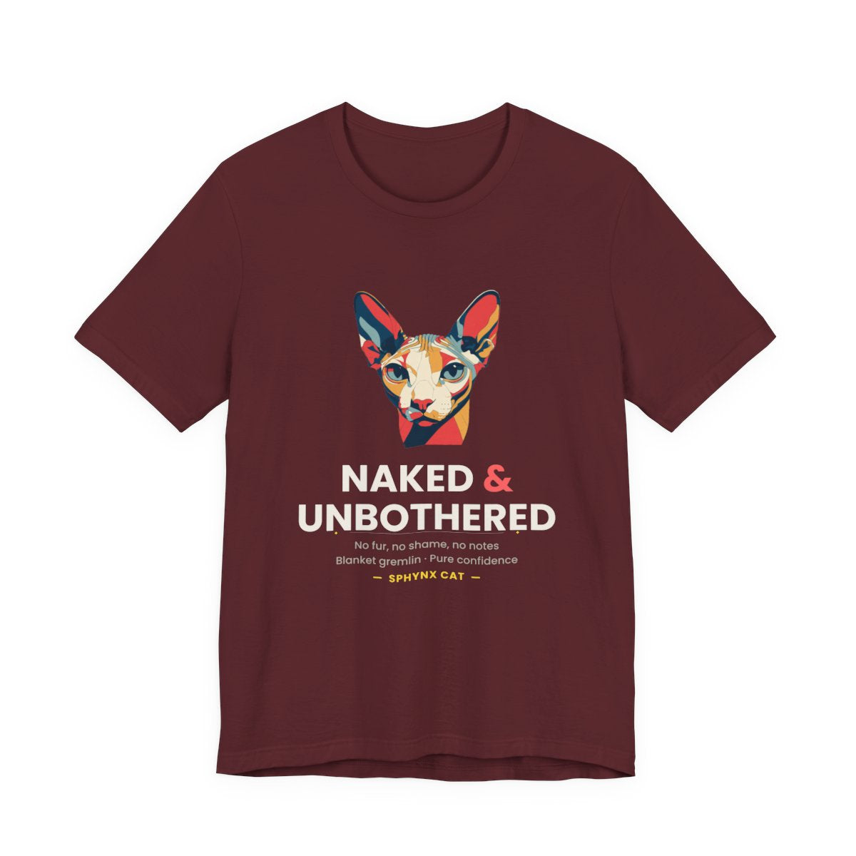 Sphynx Cat Funny T-Shirt - Naked & Unbothered - Maroon