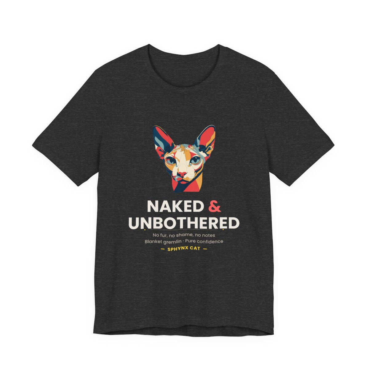Sphynx Cat Funny T-Shirt - Naked & Unbothered - Dark Grey Heather